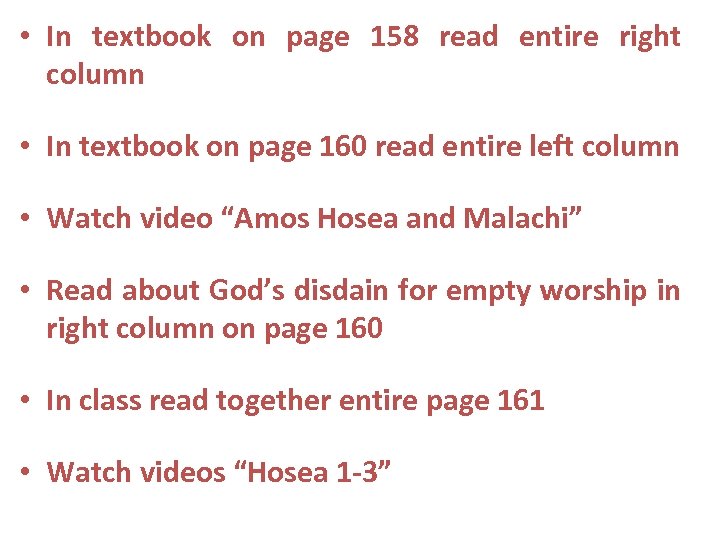  • In textbook on page 158 read entire right column • In textbook