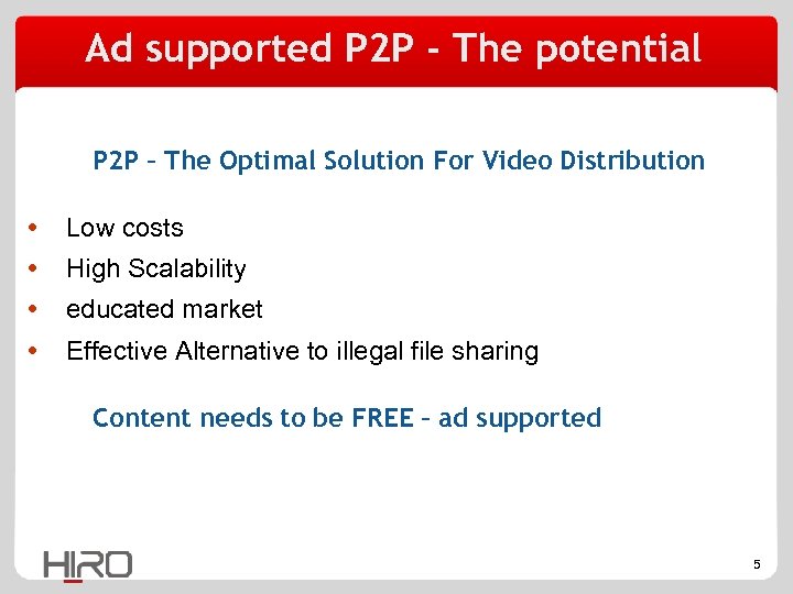 Ad supported P 2 P - The potential P 2 P – The Optimal