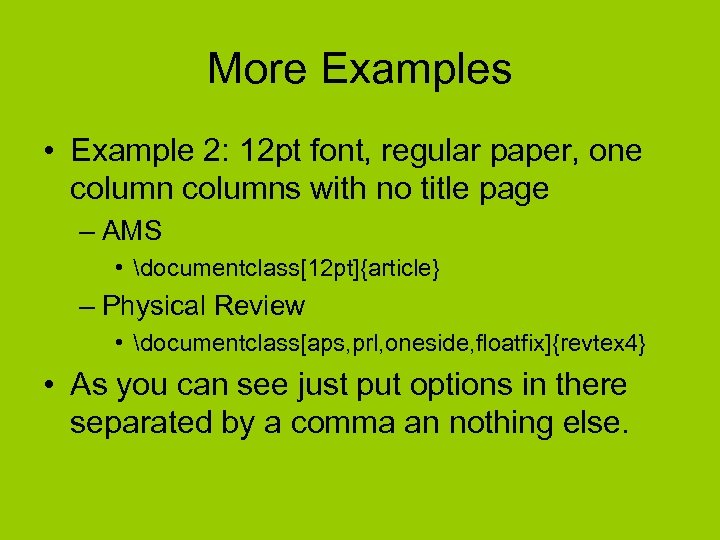 More Examples • Example 2: 12 pt font, regular paper, one columns with no