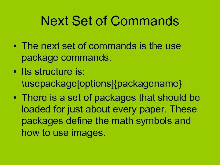 Next Set of Commands • The next set of commands is the use package