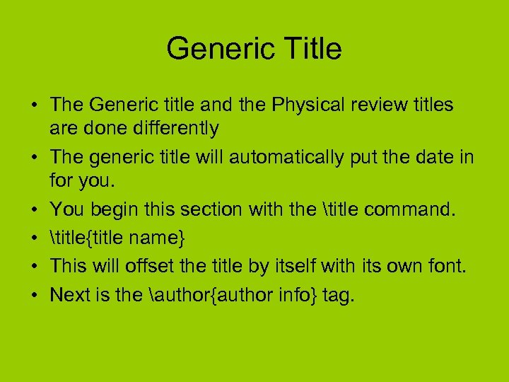 Generic Title • The Generic title and the Physical review titles are done differently