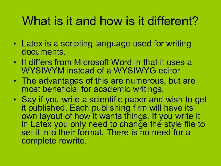 What is it and how is it different? • Latex is a scripting language