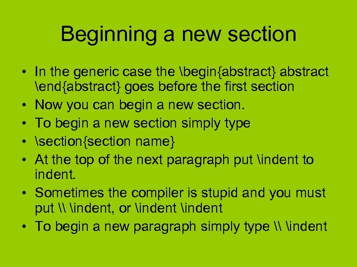 Beginning a new section • In the generic case the begin{abstract} abstract end{abstract} goes