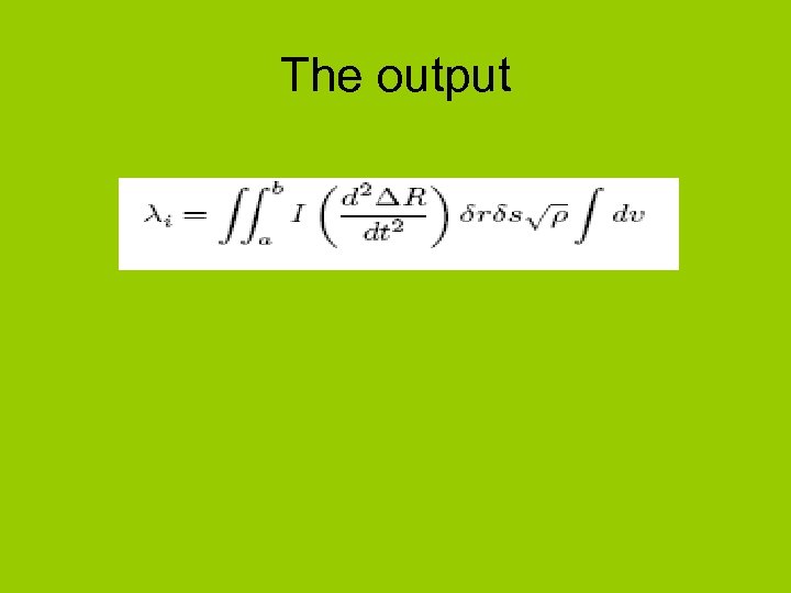 The output 