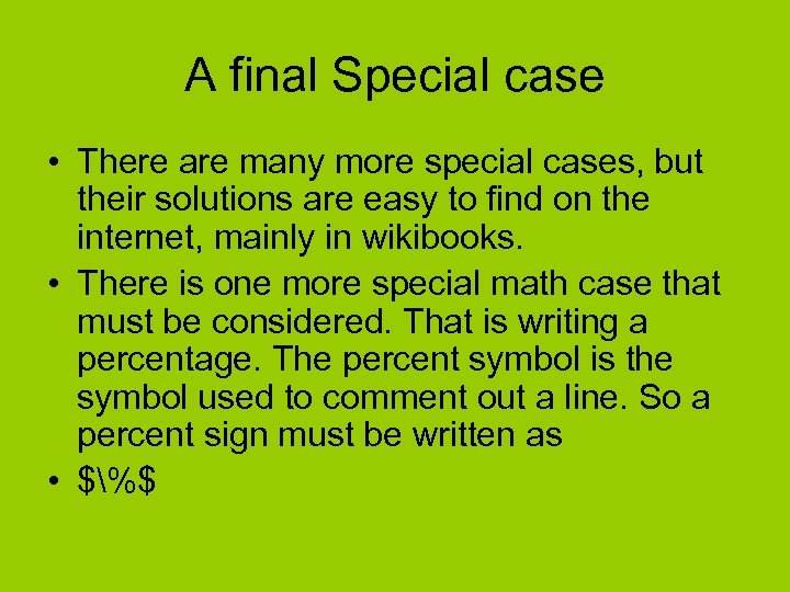 A final Special case • There are many more special cases, but their solutions