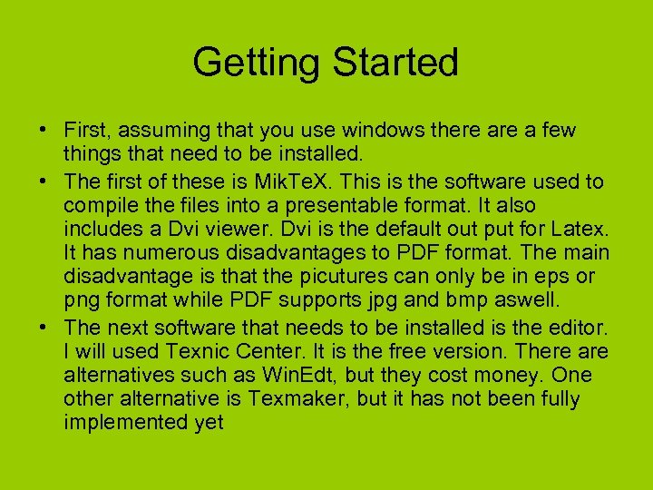 Getting Started • First, assuming that you use windows there a few things that