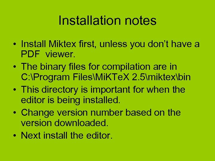 Installation notes • Install Miktex first, unless you don’t have a PDF viewer. •