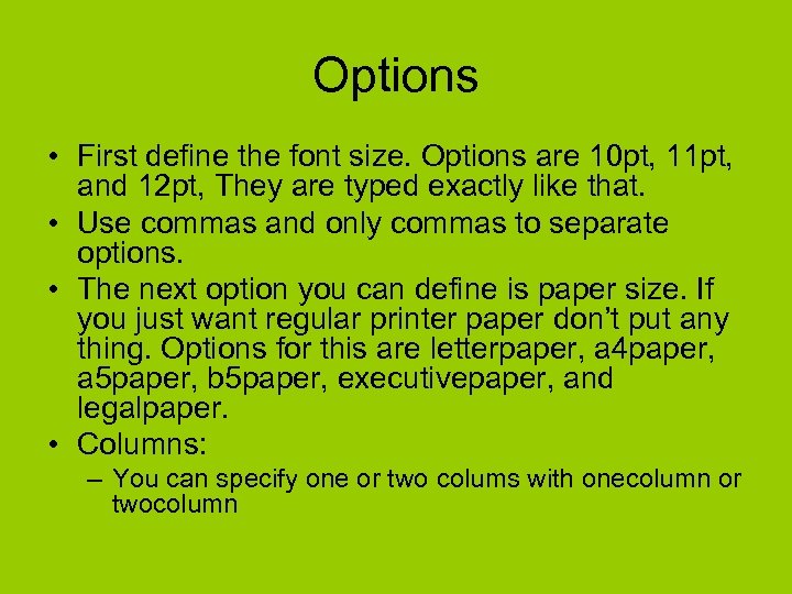 Options • First define the font size. Options are 10 pt, 11 pt, and