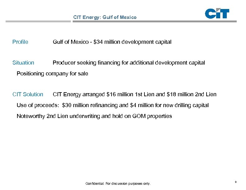 CIT Energy: Gulf of Mexico Profile Gulf of Mexico - $34 million development capital