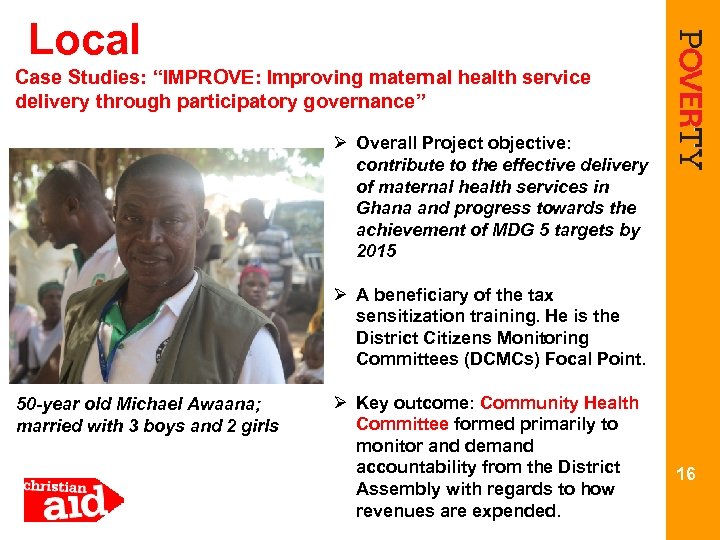 Local Case Studies: “IMPROVE: Improving maternal health service delivery through participatory governance” Ø Overall