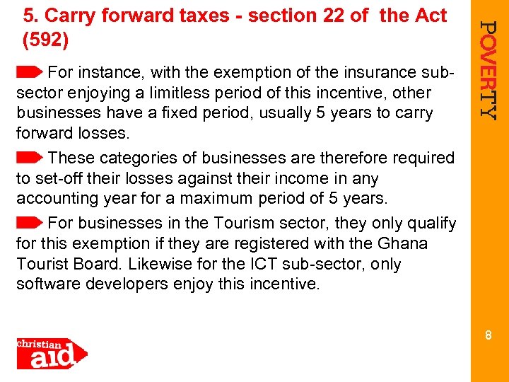 5. Carry forward taxes - section 22 of the Act (592) For instance, with