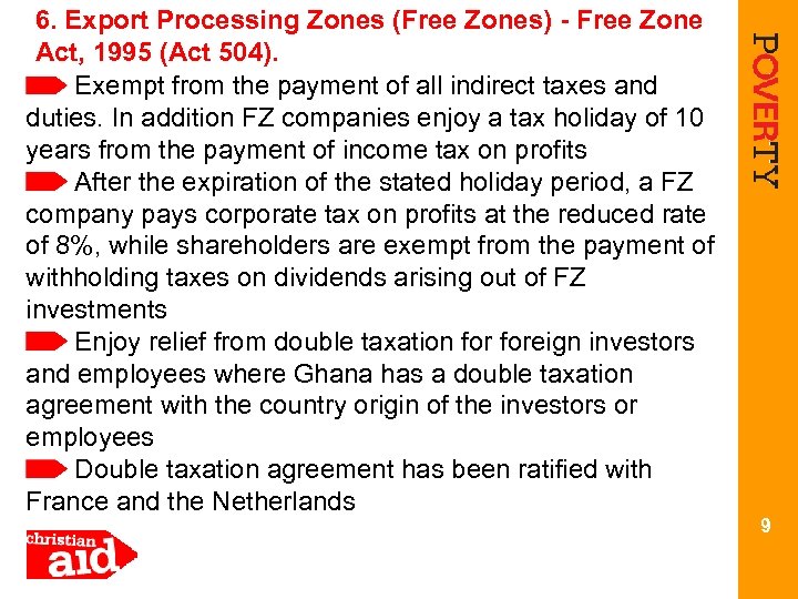 6. Export Processing Zones (Free Zones) - Free Zone Act, 1995 (Act 504). Exempt