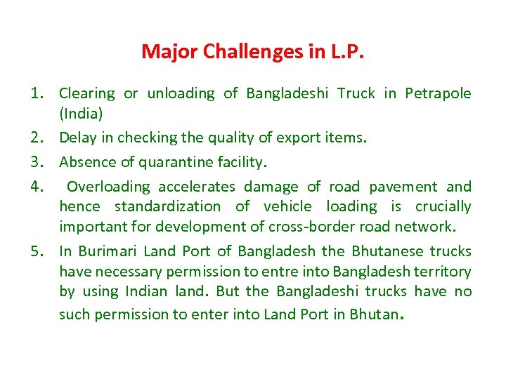 Major Challenges in L. P. 1. Clearing or unloading of Bangladeshi Truck in Petrapole