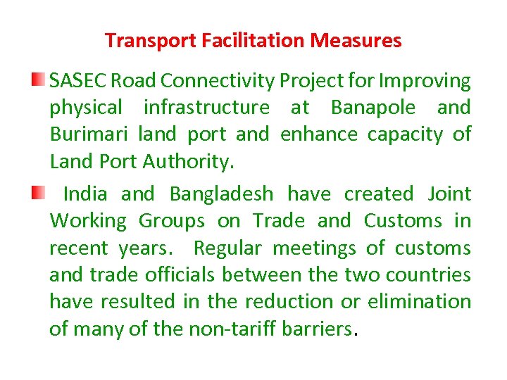 Transport Facilitation Measures SASEC Road Connectivity Project for Improving physical infrastructure at Banapole and