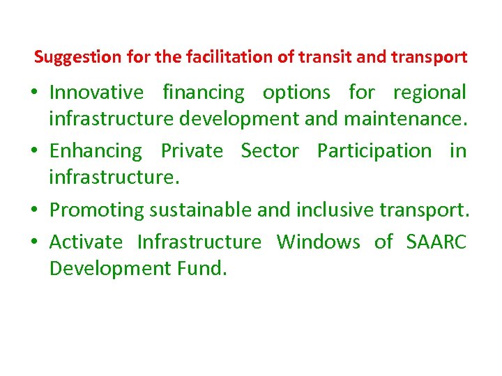 Suggestion for the facilitation of transit and transport • Innovative financing options for regional