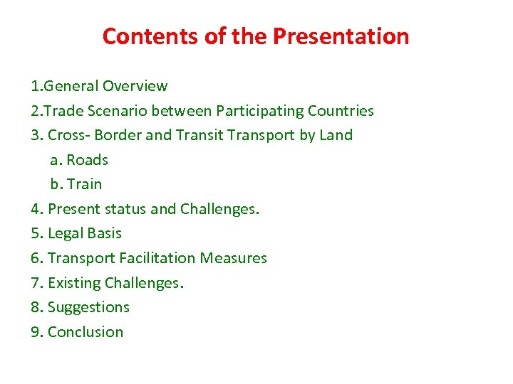 Contents of the Presentation 1. General Overview 2. Trade Scenario between Participating Countries 3.