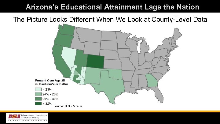 Arizona’s Educational Attainment Lags the Nation The Picture Looks Different When We Look at