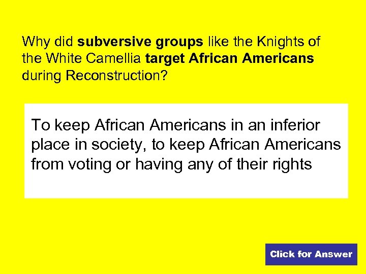 Why did subversive groups like the Knights of the White Camellia target African Americans