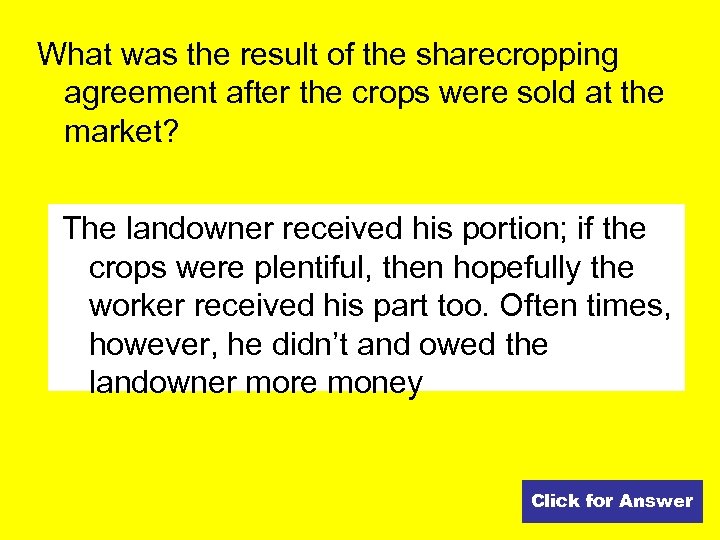 What was the result of the sharecropping agreement after the crops were sold at