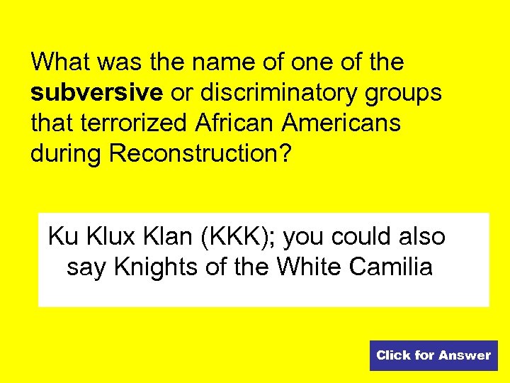 What was the name of one of the subversive or discriminatory groups that terrorized