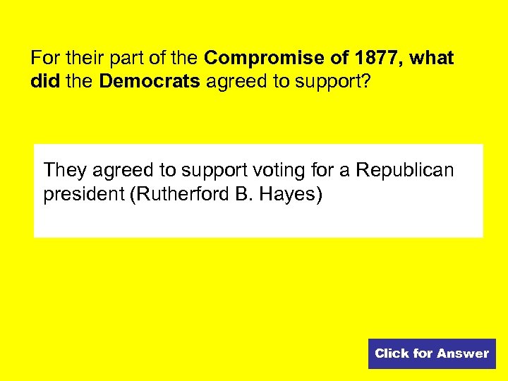 For their part of the Compromise of 1877, what did the Democrats agreed to