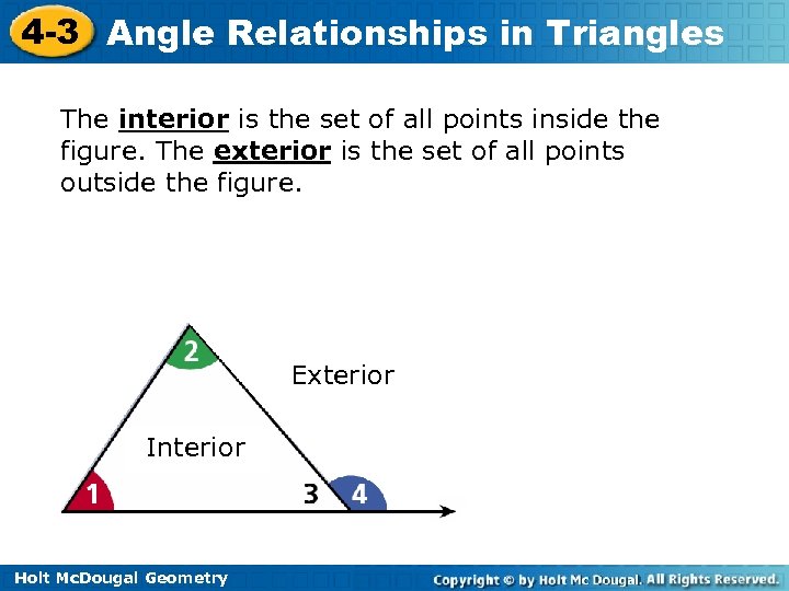 4 -3 Angle Relationships in Triangles The interior is the set of all points