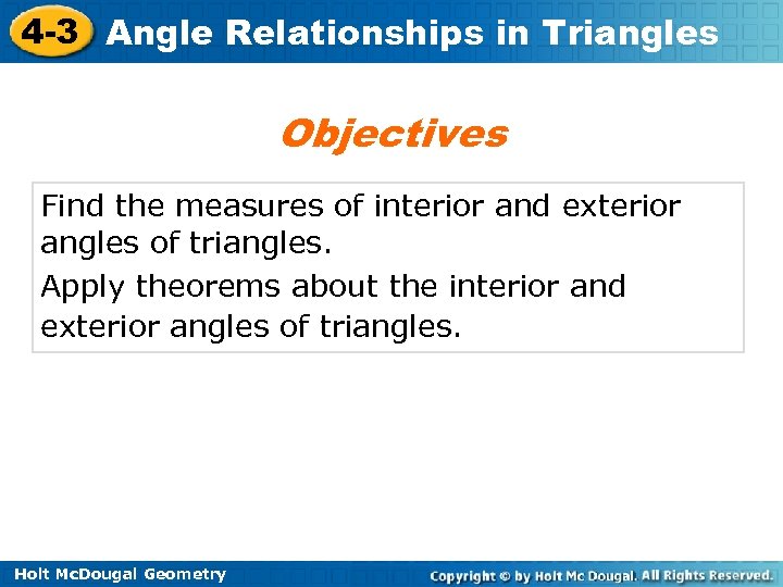 4 -3 Angle Relationships in Triangles Objectives Find the measures of interior and exterior