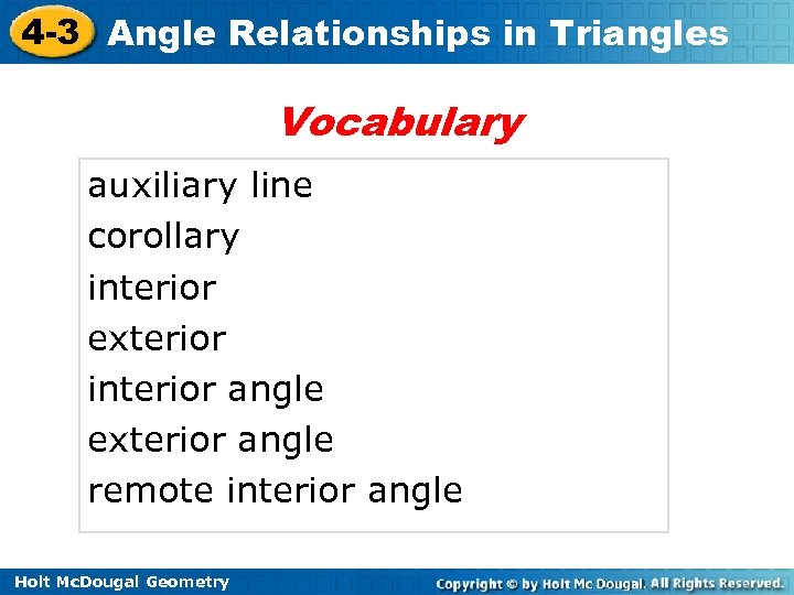 4 -3 Angle Relationships in Triangles Vocabulary auxiliary line corollary interior exterior interior angle