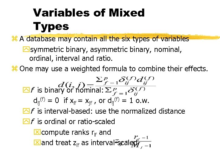 Variables of Mixed Types z A database may contain all the six types of