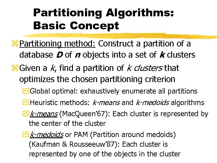 Partitioning Algorithms: Basic Concept z Partitioning method: Construct a partition of a database D