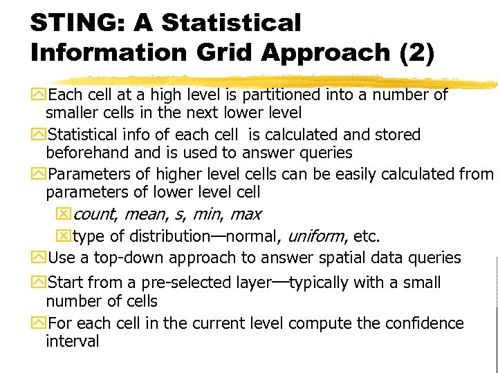 STING: A Statistical Information Grid Approach (2) y. Each cell at a high level