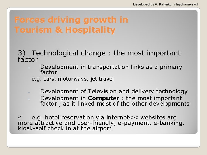 Forces driving growth in Tourism & Hospitality 3) Technological change : the most important