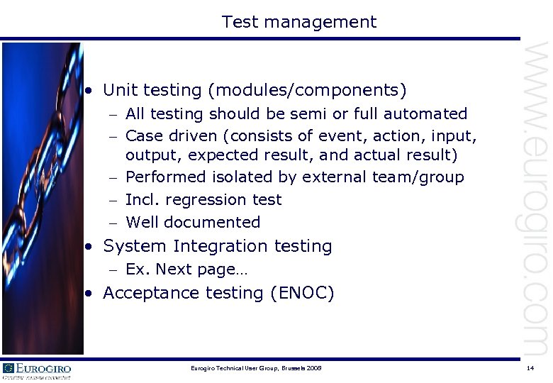 Test management • Unit testing (modules/components) – All testing should be semi or full