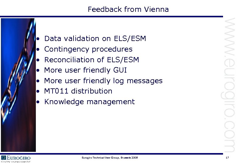 Feedback from Vienna • • Data validation on ELS/ESM Contingency procedures Reconciliation of ELS/ESM