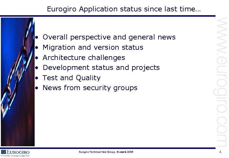 Eurogiro Application status since last time… • • • Overall perspective and general news