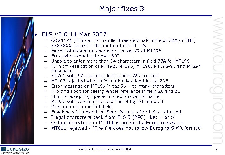 Major fixes 3 • ELS v 3. 0. 11 Mar 2007: – – –