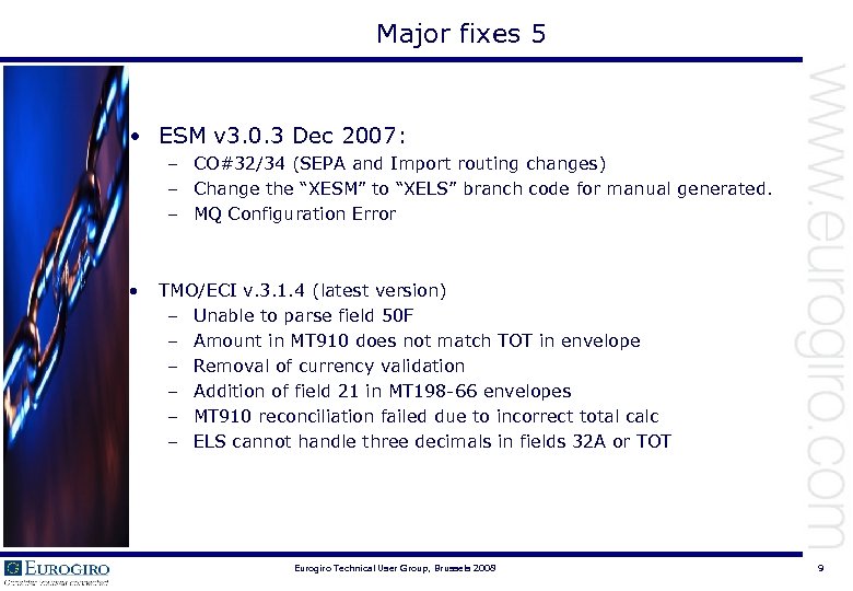 Major fixes 5 • ESM v 3. 0. 3 Dec 2007: – CO#32/34 (SEPA