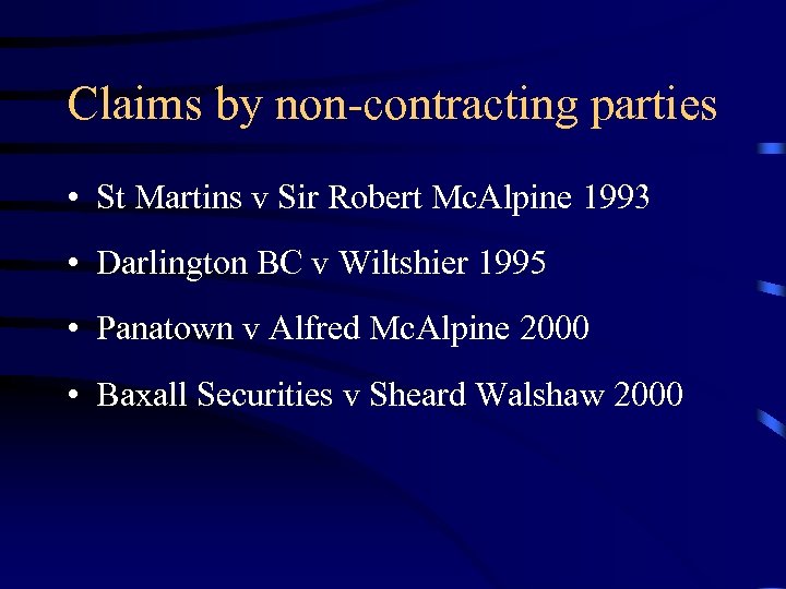 Claims by non-contracting parties • St Martins v Sir Robert Mc. Alpine 1993 •