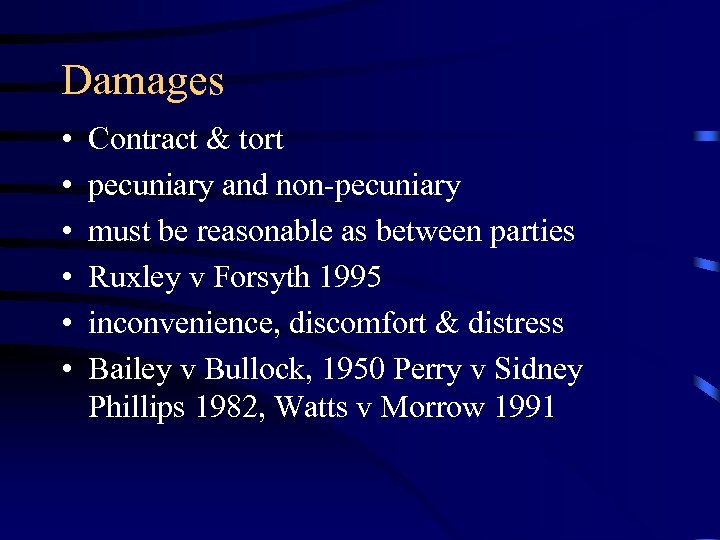 Damages • • • Contract & tort pecuniary and non-pecuniary must be reasonable as