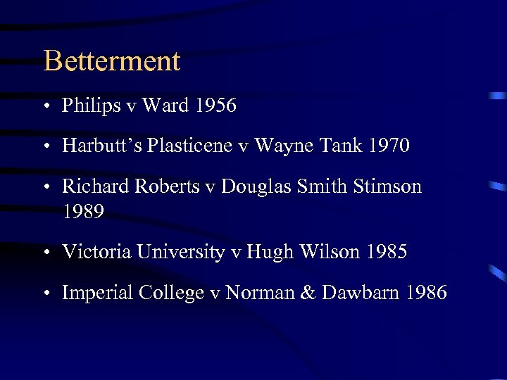 Betterment • Philips v Ward 1956 • Harbutt’s Plasticene v Wayne Tank 1970 •