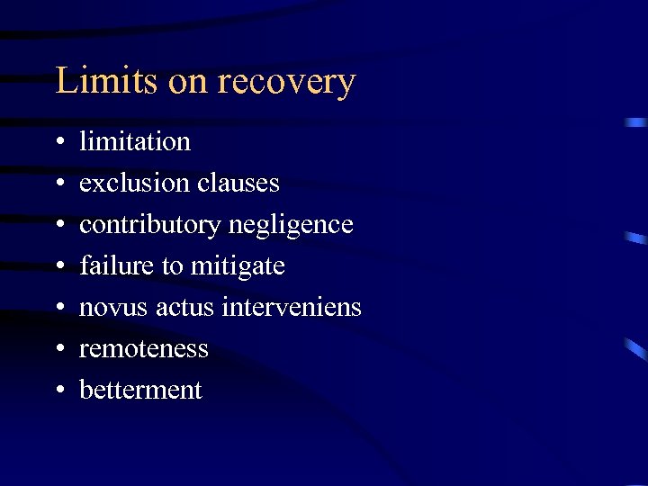 Limits on recovery • • limitation exclusion clauses contributory negligence failure to mitigate novus