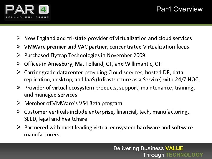 Par 4 Overview Ø Ø Ø Ø Ø New England tri-state provider of virtualization