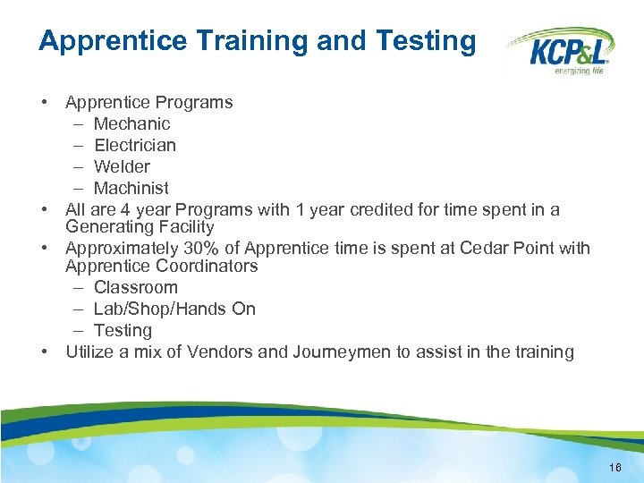 Apprentice Training and Testing • Apprentice Programs – Mechanic – Electrician – Welder –