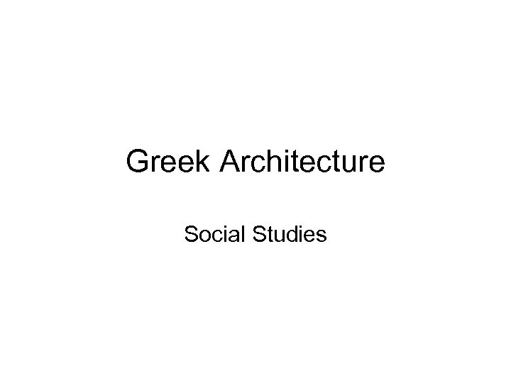 Greek Architecture Social Studies 