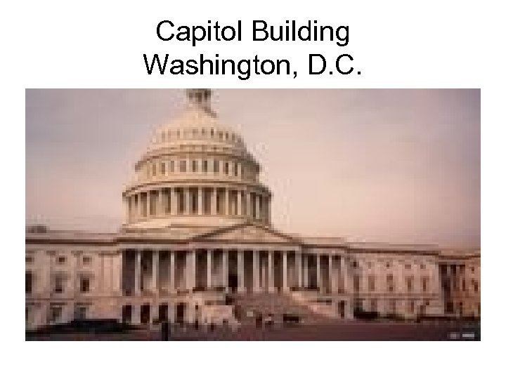 Capitol Building Washington, D. C. 