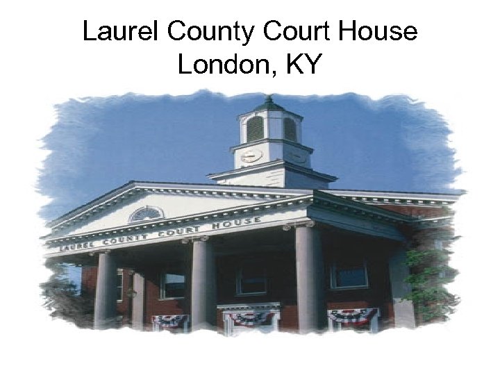 Laurel County Court House London, KY 