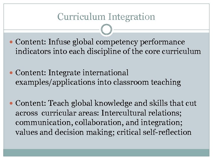 Curriculum Integration Content: Infuse global competency performance indicators into each discipline of the core