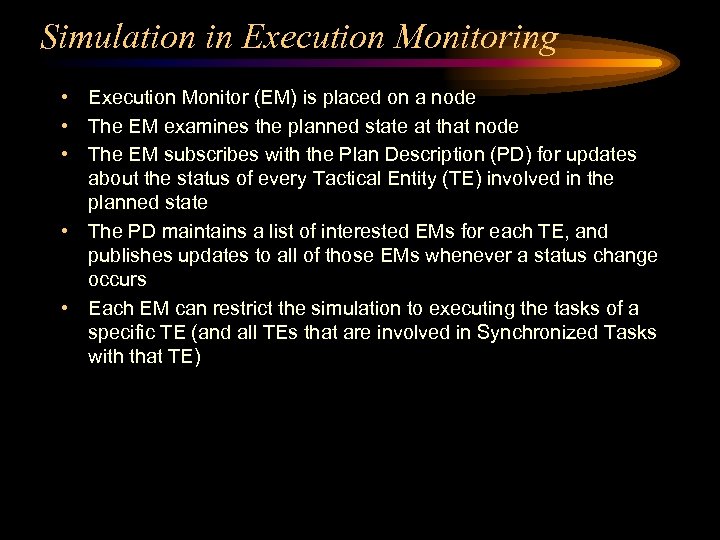 Simulation in Execution Monitoring • Execution Monitor (EM) is placed on a node •