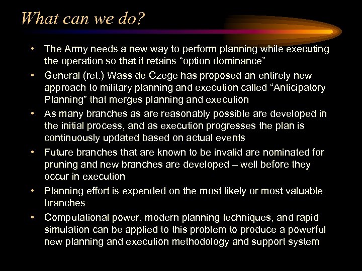 What can we do? • The Army needs a new way to perform planning