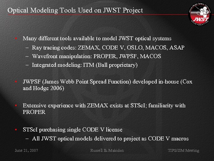 Optical Modeling Tools Used on JWST Project • Many different tools available to model